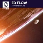 cover: Ed Flow - Another Day Came