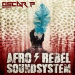 cover: Oscar P & Afro Rebel Sound System - Afro Rebel Sound System