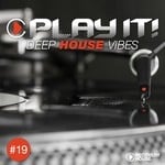 cover: Various - Play It!: Deep House Vibes Vol 19