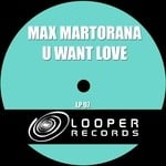 cover: Max Martorana - U Want Love