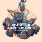 cover: Chicago Loop - Searching My Mind EP