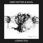 cover: Deep Matter & Awol - Losing You