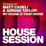 cover: Adrian Taylor|Matt Caseli - My House Is Your House