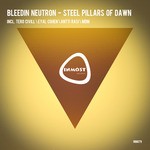 cover: Bleedin Neutron - Steel Pillars Of Dawn