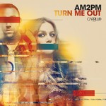 cover: Am2pm - Turn Me Out