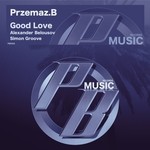 cover: Przemaz B - Good Love