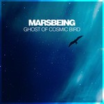 cover: Marsbeing - Ghost Of Cosmic Bird