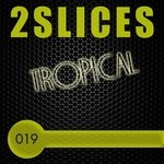 cover: 2slices - Tropical