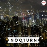 cover: Nocturn - Give Me Your Love Now