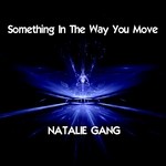 cover: Natalie Gang - Something In The Way You Move