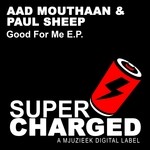 cover: Aad Mouthaan & Paul Sheep - Good For Me EP