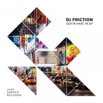 cover: Dj Friction - Gotta Have Ya