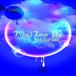 cover: Real Kue Soul - I Don't Know Why