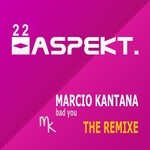 cover: Marcio Kantana - Bad You (Remix)