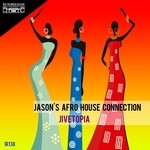 cover: Jason's Afro House Connection - Jivetopia (Club Mix)