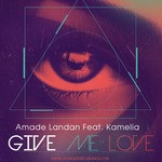 cover: Amade Landan|Kamelia - Give Me Love