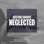 cover: Austins Groove - Neglected