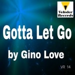 cover: Gino Love - Gotta Let Go