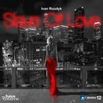 cover: Ivan Roudyk - Slave Of Love