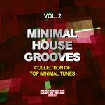 cover: Various - Minimal House Grooves Vol 2 - Collection Of Top Minimal Tunes