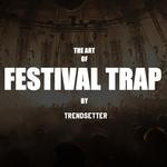 cover: Dj Trendsetter - The Art Of Festival Trap