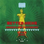 cover: Better Kicks - Dancefloor Destroyer