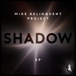 cover: Mike Delinquent Project - Shadow