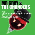 cover: Mr Grey & The Chancers - Let's Make Christmas Beautiful Again