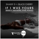 cover: Sharif D + Black Cherry - If I Was Yours