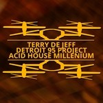 cover: Detroit 95 Project|Terry De Jeff - Acid House Millenium