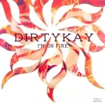 cover: Dirtykay - I'm On Fire