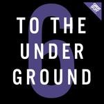 cover: Alex Long & Stanny Abram|Alex Ranerro|Jj Mullor & Toni Carrillo|Joe Mesmar|Luigi Gori & Anis Hachemi|Rodrik - To The Underground Vol 6