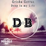 cover: Grisha Gerrus - Deep In My Life