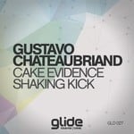 cover: Gustavo Chateaubriand - Cake Evidence, Shaking Kick