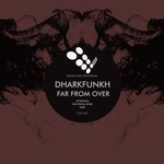 cover: Dharkfunkh - Far From Over