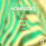 cover: Homeboyz - Show Me Your Ego