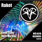 cover: Raket - Funk Train/Ruin My Day