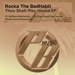 cover: Rocka The Badhabit - Thou Shalt Play House EP