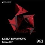 cover: Sinisa Tamamovic - Trapped EP