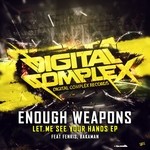 cover: Enough Weapons - Let Me See Your Hands EP