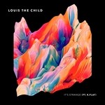 cover: Louis The Child Feat K Flay|Louis The Child - It's Strange