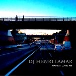 cover: Dj Henri Lamar - Madrid Loves Me