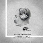 cover: Victor Calderone - Cerebral Cortex EP