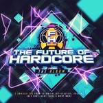 cover: Various - The Future Of Hardcore Album