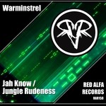 cover: Warminstrel - Jah Know/Jungle Rudeness