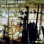 cover: The Early Bird - Wires And Wires