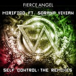 cover: Fierce Angel|Mirifico Mirifico|Fierce Angel Presents Mirifico Mirifico Feat Soraya Vivian - Self Control (Remixes)