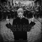 cover: Ferum|Gladyshev & Ferum - Fuck The Police