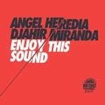 cover: Angel Heredia|Djahir Mirand - Enjoy This Sound