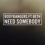 cover: Beth|Bodybangers - Need Somebody